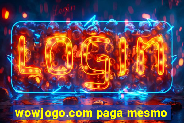 wowjogo.com paga mesmo